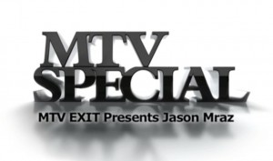 GMA airs MTV EXIT Presents Jason Mraz this Saturday, March 31