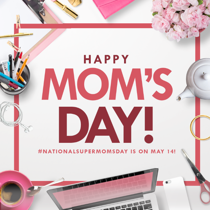 May 14 is National SuperMoms Day