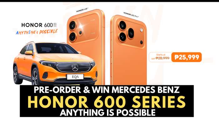 Anything Is Possible: HONOR 600 Series Lands PH; Chance to Win a Mercedes-Benz