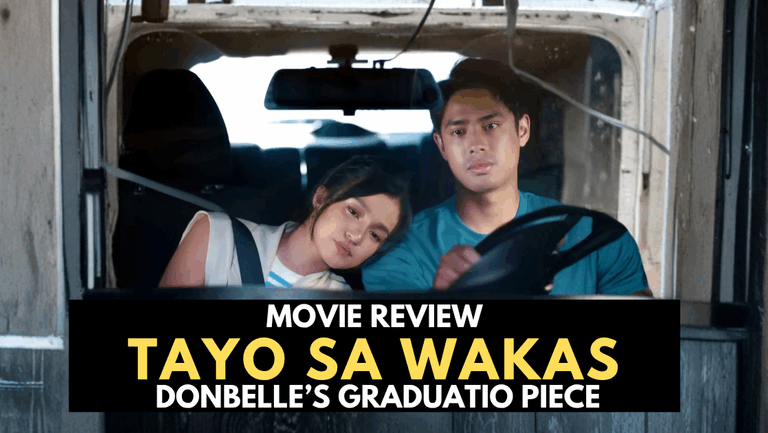DonBelle’s Graduation Piece: Tayo sa Wakas Movie Review